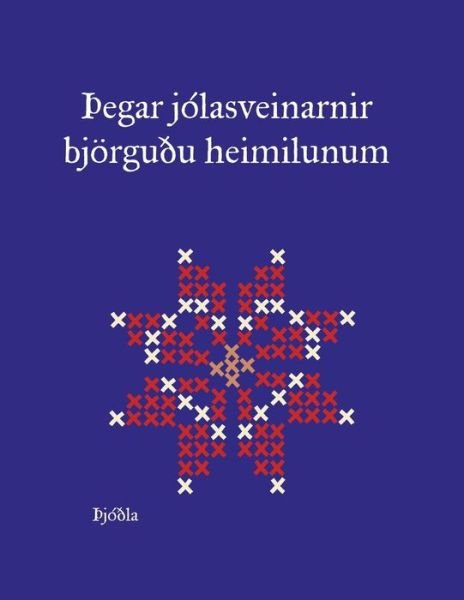 Cover for Thjodla · Thegar jolasveinarnir bjorgudu heimilunum (Paperback Bog) (2014)