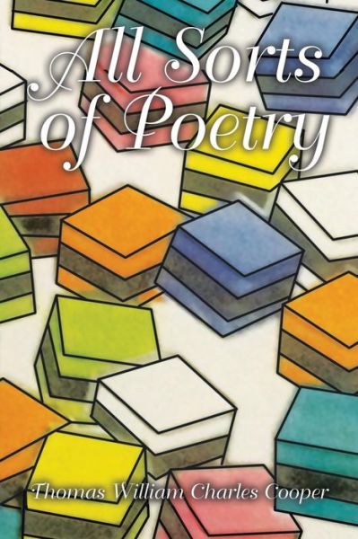 Cover for Thomas William Charles Cooper · All Sorts of Poetry (Paperback Book) (2016)