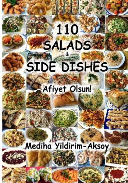 Cover for Mediha Yildirim-aksoy · 110 Salads &amp; Side Dishes; Afiyet Olsun!: Cooking (Paperback Book) (2015)