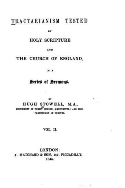 Cover for Hugh Stowell · Tractarianism Tested by Holy Scripture and the Church of England - Vol. II (Taschenbuch) (2015)