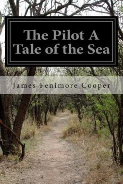Cover for James Fenimore Cooper · The Pilot A Tale of the Sea (Pocketbok) (2015)