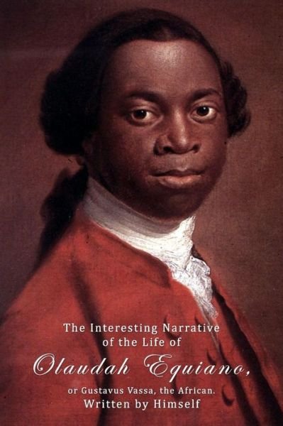 Cover for Olaudah Equiano · The Interesting Narrative Of The Life Of Olaudah Equiano, Or Gustavus Vassa, The African, Written by Himself. (Pocketbok) (2015)
