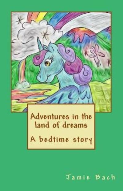 Cover for Jamie Bach · Adventures in the Land of Dreams (Paperback Book) (2016)