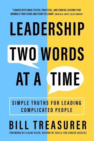 Cover for Bill Treasurer · Leadership Two Words at a Time: Simple Truths for Leading Complicated People (Paperback Book) (2022)