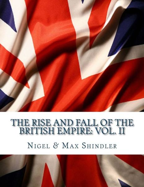 Cover for Max Shindler · The Rise and Fall of the British Empire (Paperback Book) (2016)