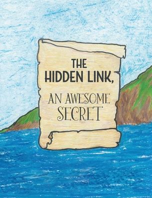 The Hidden Link, An Awesome Secret - Coleen McAvoy - Bücher - FriesenPress - 9781525575174 - 29. Oktober 2020