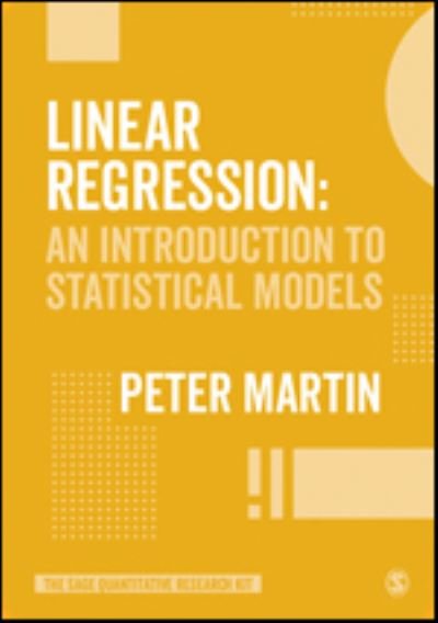 Cover for Peter Martin · Linear Regression: An Introduction to Statistical Models - The SAGE Quantitative Research Kit (Paperback Book) (2022)
