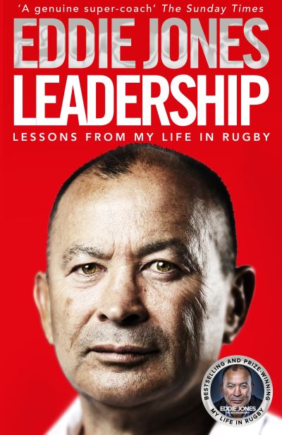 Leadership: Lessons From My Life in Rugby - Eddie Jones - Books - Pan Macmillan - 9781529072174 - October 13, 2022