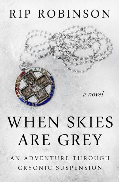 Cover for Rip Robinson · When Skies Are Grey (Paperback Book) (2016)