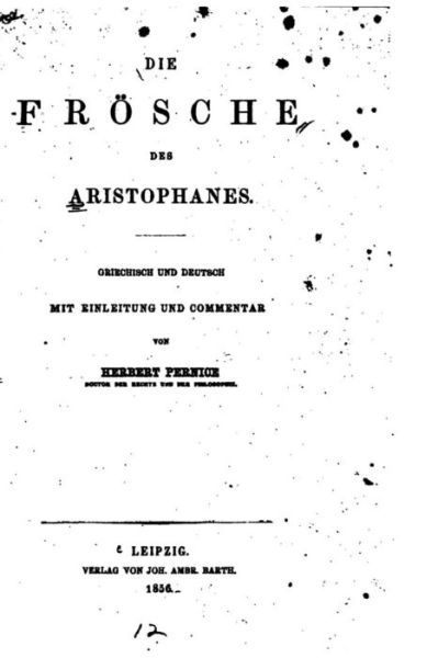 Die Froesche des Aristophanes - Aristophanes - Bøger - Createspace Independent Publishing Platf - 9781530582174 - 15. marts 2016