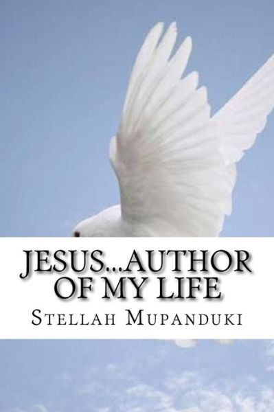 Cover for Stellah Mupanduki · Jesus...Author of My Life (Paperback Book) (2016)