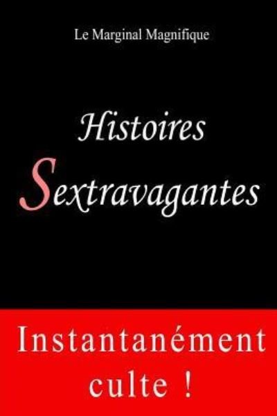 Cover for Le Marginal Magnifique · Histoires Sextravagantes (Paperback Bog) (2016)
