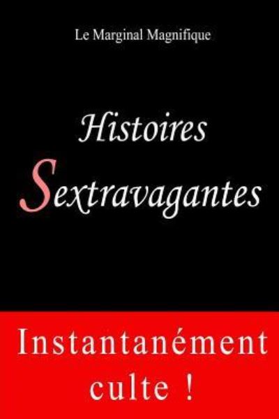 Cover for Le Marginal Magnifique · Histoires Sextravagantes (Paperback Book) (2016)