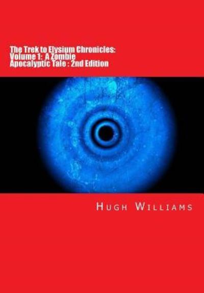 Cover for Hugh Williams · The Trek to Elysium Chronicles (Paperback Book) (2016)