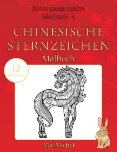 Cover for Mal-Michel · Chinesische Sternzeichen Malbuch (Paperback Book) (2016)