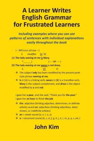 Cover for John Kim · A Learner Writes English Grammar for Frustrated Learners (Paperback Book) (2016)