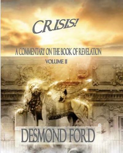 Crisis - VOLUME II - Desmond Ford - Livres - Createspace Independent Publishing Platf - 9781537174174 - 22 août 2016