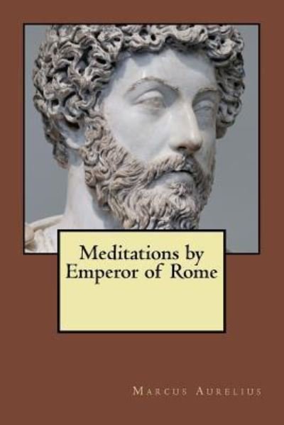 Cover for Marcus Aurelius · Meditations by Emperor of Rome (Paperback Book) (2016)