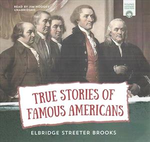 Cover for Elbridge Streeter Brooks · True Stories of Famous Americans Lib/E (CD) (2017)