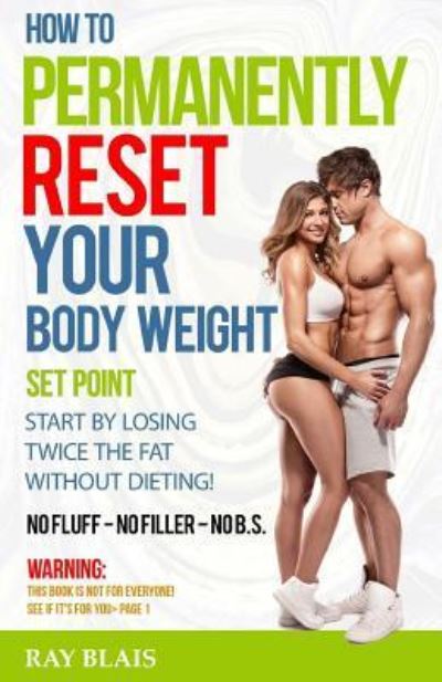 Cover for Ray Blais · How to Permanently Reset Your Body Weight Set Point (Paperback Book) (2017)