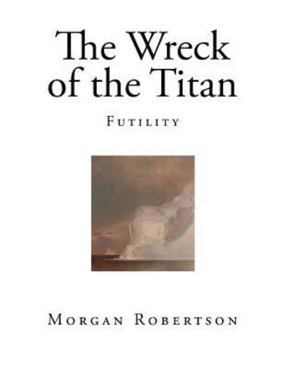 Cover for Morgan Robertson · The Wreck of the Titan (Paperback Book) (2017)