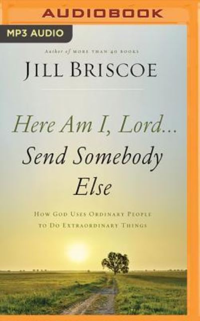 Cover for Jill Briscoe · Here Am I, Lord...Send Somebody Else (MP3-CD) (2018)