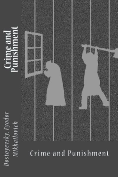 Crime and Punishment - Dostoyevsky Fyodor Mikhailovich - Książki - Createspace Independent Publishing Platf - 9781544752174 - 17 marca 2017