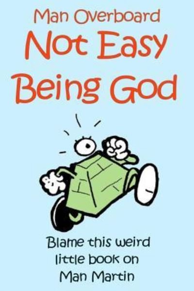 Cover for Man Martin · Not Easy Being God (Taschenbuch) (2018)