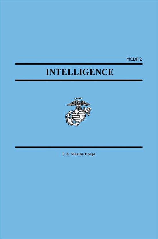Cover for United States Marine Corps · Intelligence (Marine Corps Doctrinal Publication Mcdp 2) (Paperback Book) (2005)