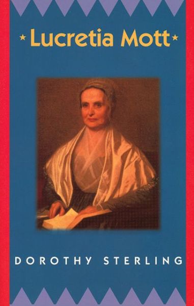 Lucretia Mott - Dorothy Sterling - Książki - The Feminist Press at CUNY - 9781558612174 - 1 lipca 1999