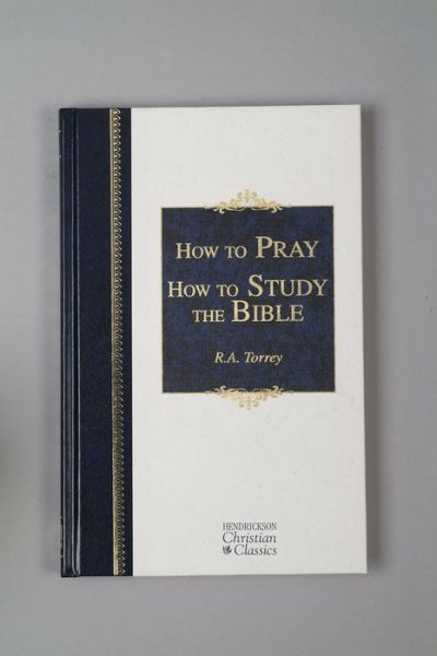 Cover for R A Torrey · How to Pray and Study the Bible (Hardcover Book) (2004)