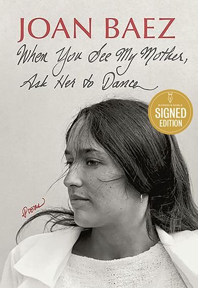 Joan Baez · When You See My Mother, Ask Her to Dance (B&N SIGNED EDITION): Poems (Innbunden bok) (2024)