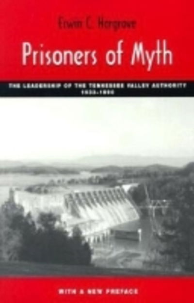 Cover for Erwin C. Hargrove · Prisoners Of Myth: Leadership Of Tennessee Valley Authority (Paperback Book) (2001)