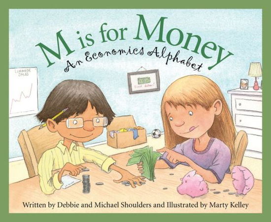 Cover for Michael Shoulders · M is for Money: an Economics Alphabet (Hardcover Book) (2015)