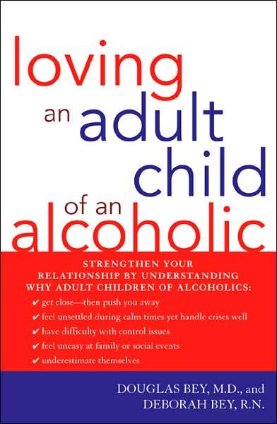 Cover for Bey, Douglas, M.D. · Loving an Adult Child of an Alcoholic (Paperback Book) (2007)
