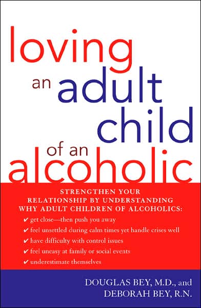 Cover for Bey, Douglas, M.D. · Loving an Adult Child of an Alcoholic (Paperback Book) (2007)