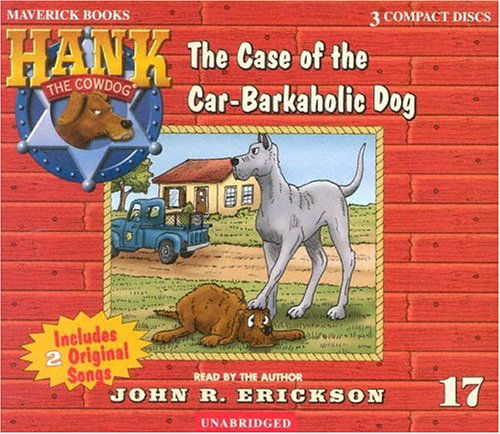 Cover for John R. Erickson · The Case of the Car-barkaholic Dog (Hank the Cowdog) (Audiobook (CD)) [Unabridged edition] (2002)