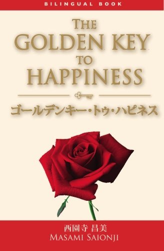 Cover for Masami Saionji · Japanese / English Bilingual Version of the Golden Key to Happiness: a Bilingual Book (Paperback Bog) [English And Japanese edition] (2004)