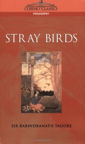 Stray Birds - Rabindranath Tagore - Boeken - Cosimo Classics - 9781596050174 - 1 september 2004