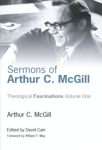 Cover for Arthur C. Mcgill · Sermons of Arthur C. Mcgill : (Theological Fascinations) (Paperback Book) (2007)