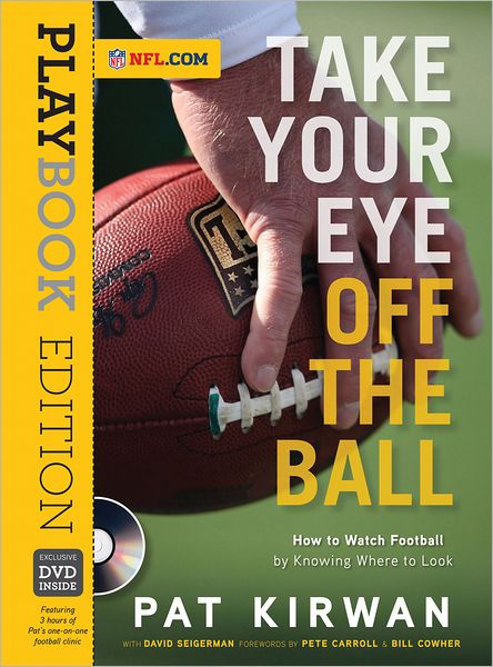 Cover for Pat Kirwan · Take Your Eye Off the Ball: Playbook Edition (Hardcover Book) [Playbook edition] (2011)