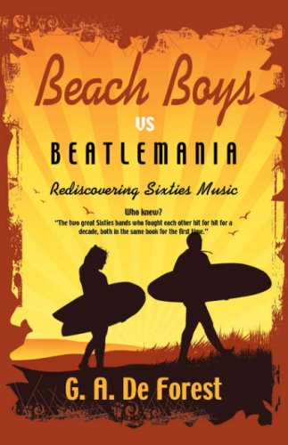 Cover for G A De Forest · BEACH BOYS Vs Beatlemania: Rediscovering Sixties Music (Paperback Book) [1st edition] (2007)