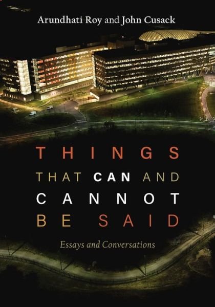 Things that can and cannot be said - Arundhati Roy - Bøger -  - 9781608467174 - 4. oktober 2016