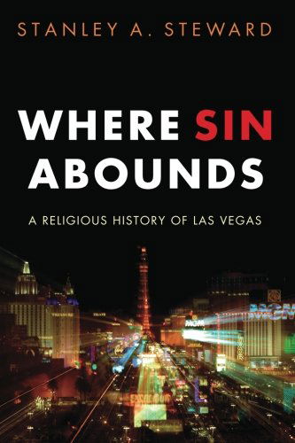 Cover for Stanley A. Steward · Where Sin Abounds: a Religious History of Las Vegas (Paperback Book) (2012)