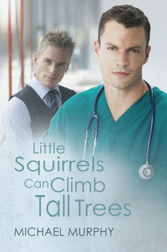 Cover for Michael Murphy · Little Squirrels Can Climb Tall Trees (Paperback Book) (2012)