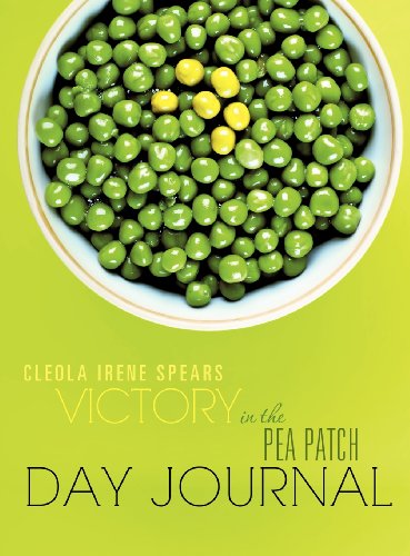 Cover for Cleola Irene Spears · Victory in the Pea Patch Day Journal (Hardcover Book) (2012)