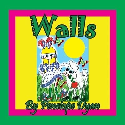 Walls - Penelope Dyan - Books - Bellissima Publishing - 9781614774174 - September 3, 2019