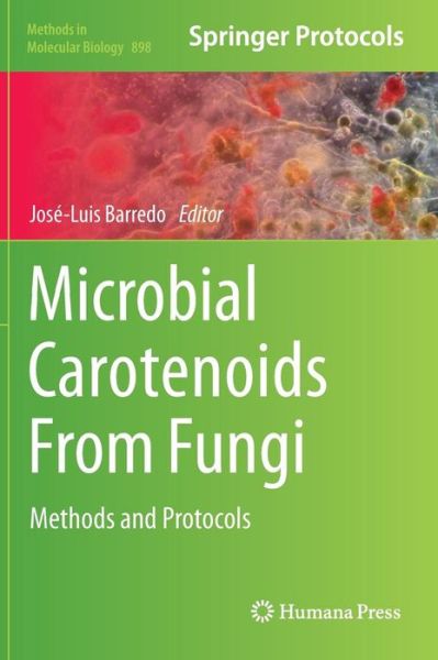 Cover for Jos -luis Barredo · Microbial Carotenoids From Fungi: Methods and Protocols - Methods in Molecular Biology (Hardcover Book) [2012 edition] (2012)