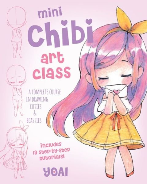 Cover for Yoai · Mini Chibi Art Class: A Complete Course in Drawing Cuties and Beasties - Includes 19 Step-by-Step Tutorials! - Cute and Cuddly Art (Taschenbuch) (2020)
