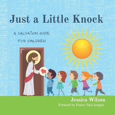 Just A Little Knock - Jessica Lynn Wilson - Books - ISBN Services - 9781638211174 - March 3, 2021